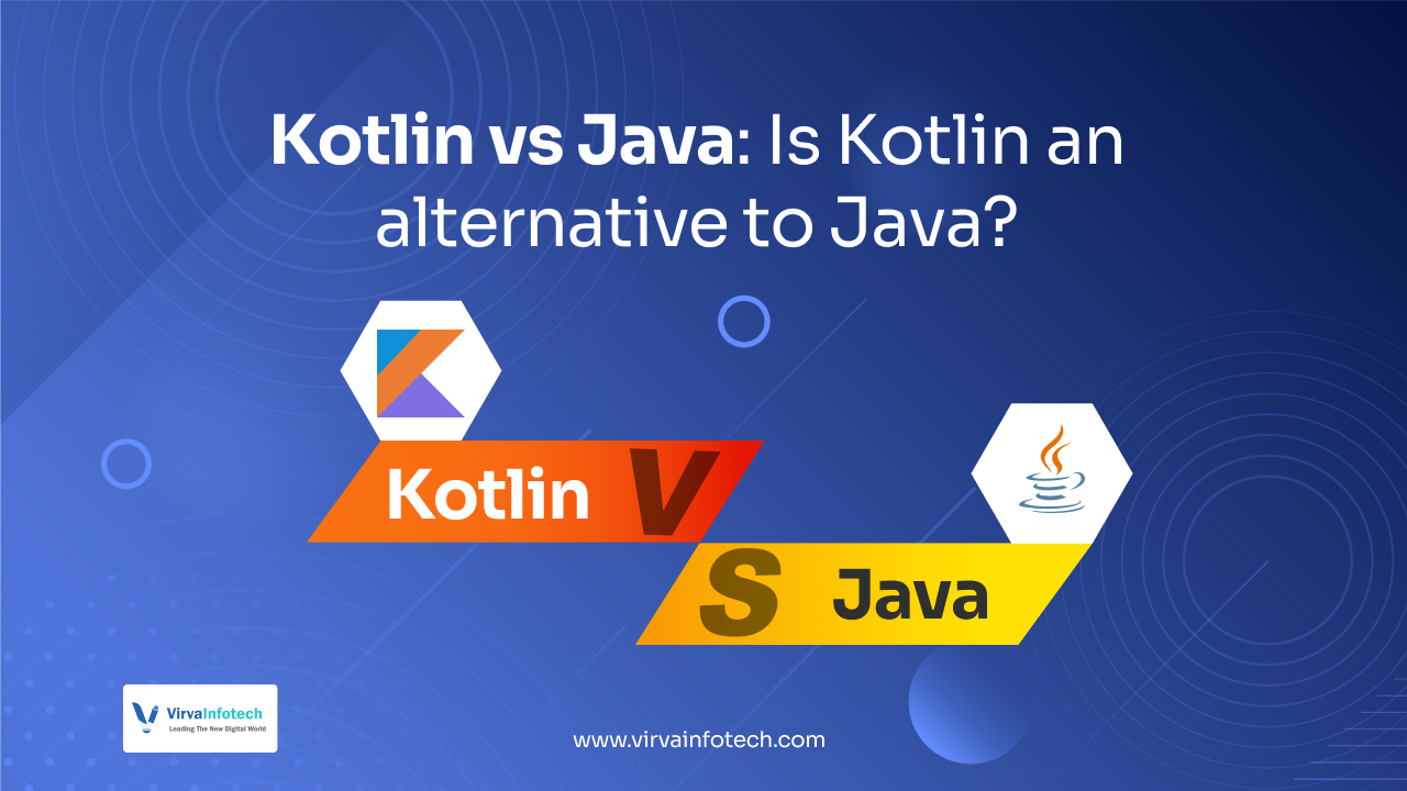 Kotlin vs Java: Is Kotlin an alternative to Java?