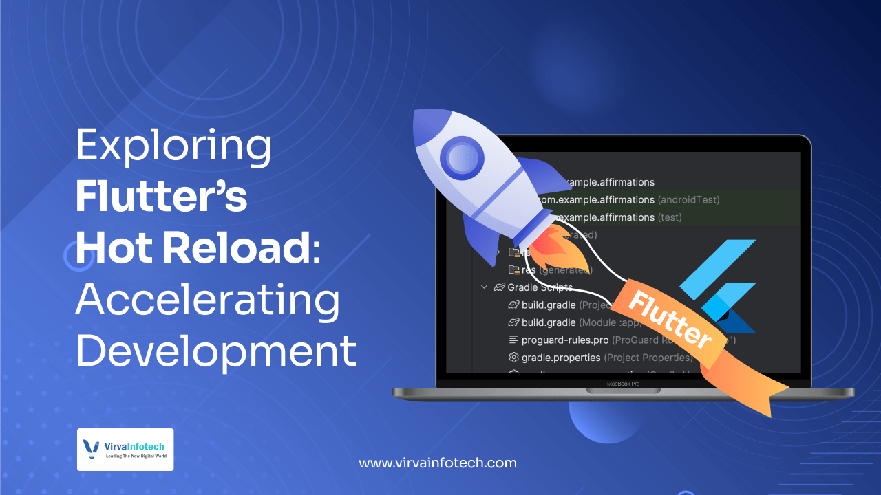 Exploring Flutter’s Hot Reload: Accelerating Development