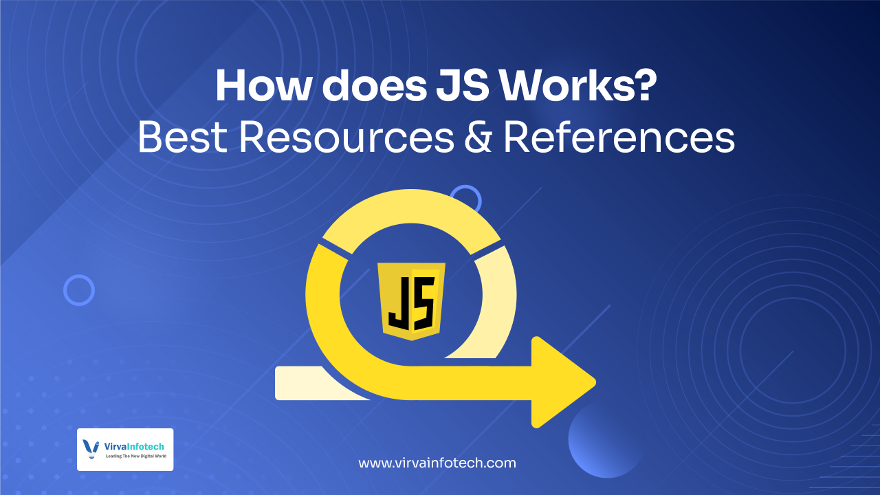 How does JS Works? Best Resources & References