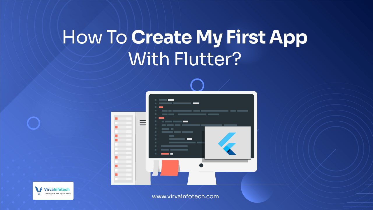 How To Create My First App With Flutter?