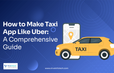 How to Make Taxi App Like Uber: A Comprehensive Guide