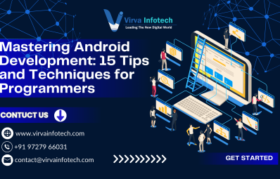Mastering Android Development: 15 Tips and Techniques for Programmers