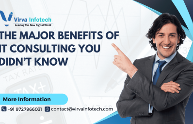 The Major Benefits of IT Consulting You Didn’t Know