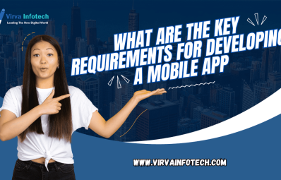 What Are The Key Requirements for Developing a Mobile App